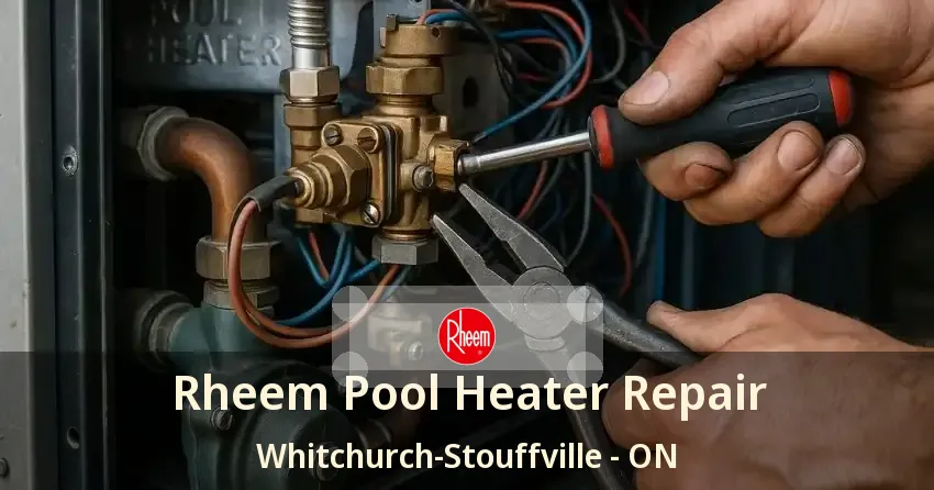 Rheem Pool Heater Repair Whitchurch-Stouffville - ON