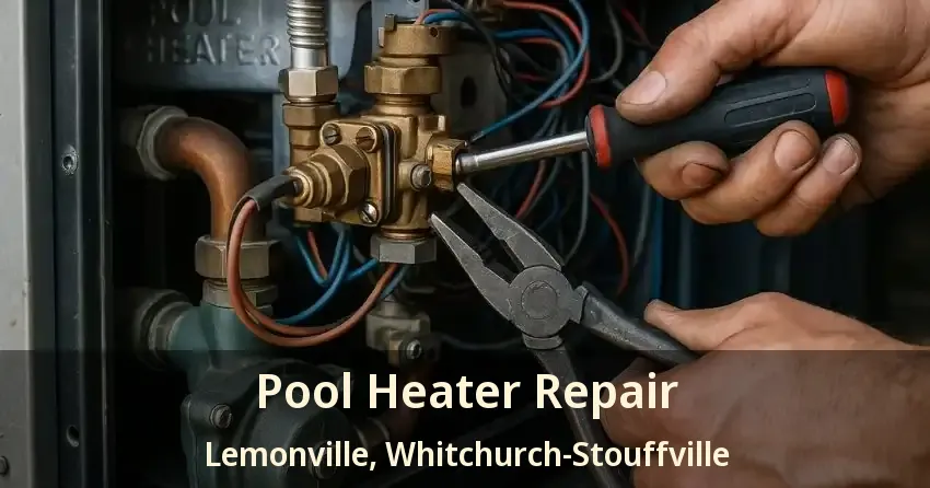 Pool Heater Repair Lemonville, Whitchurch-Stouffville - ON