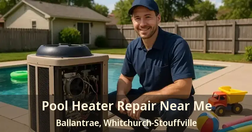 Pool Heater Repair Near Me Ballantrae, Whitchurch-Stouffville - ON