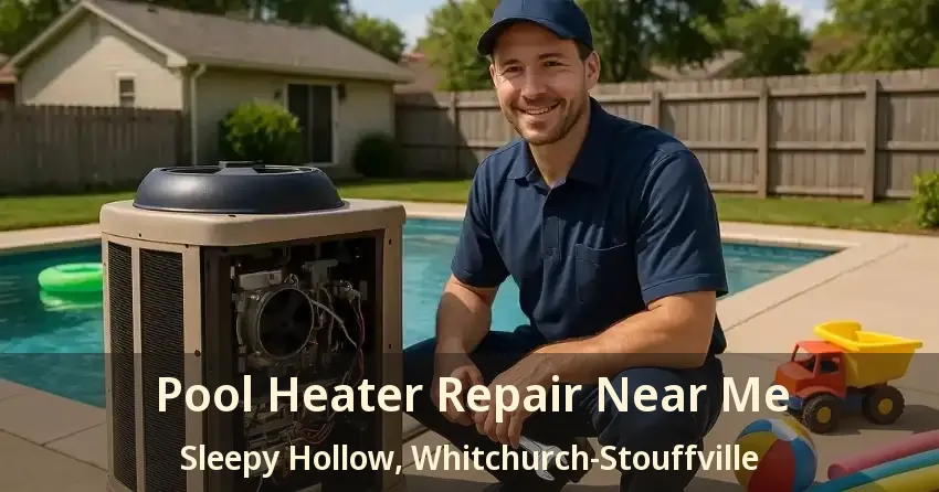 Pool Heater Repair Near Me Sleepy Hollow, Whitchurch-Stouffville - ON