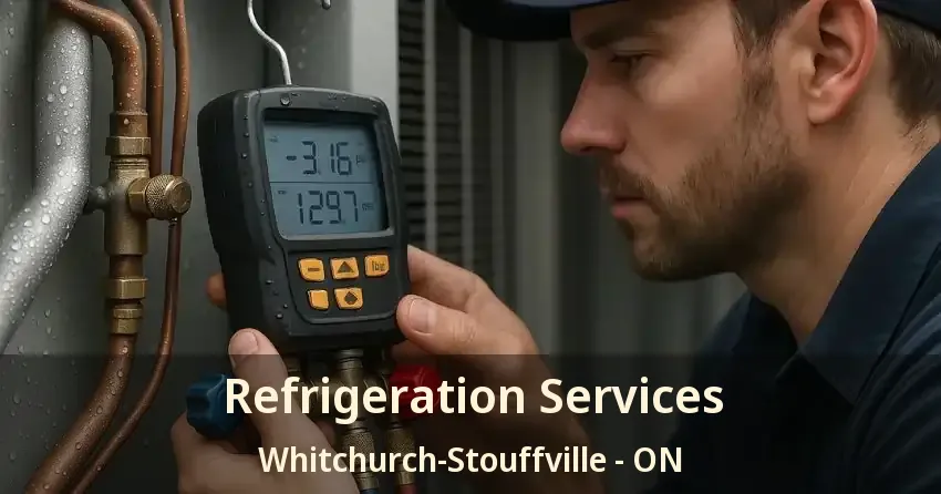 Refrigeration Services Whitchurch-Stouffville - ON