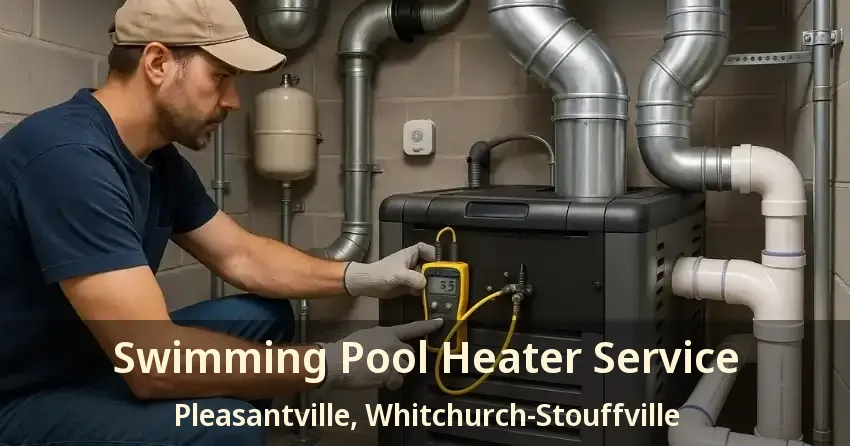 Swimming Pool Heater Service Pleasantville, Whitchurch-Stouffville - ON