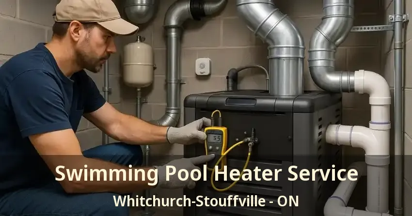 Swimming Pool Heater Service Whitchurch-Stouffville - ON