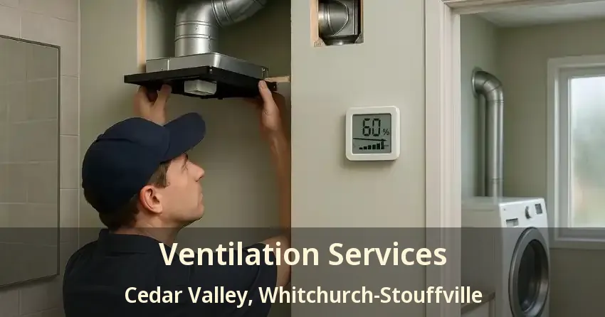 Ventilation Services Cedar Valley, Whitchurch-Stouffville - ON